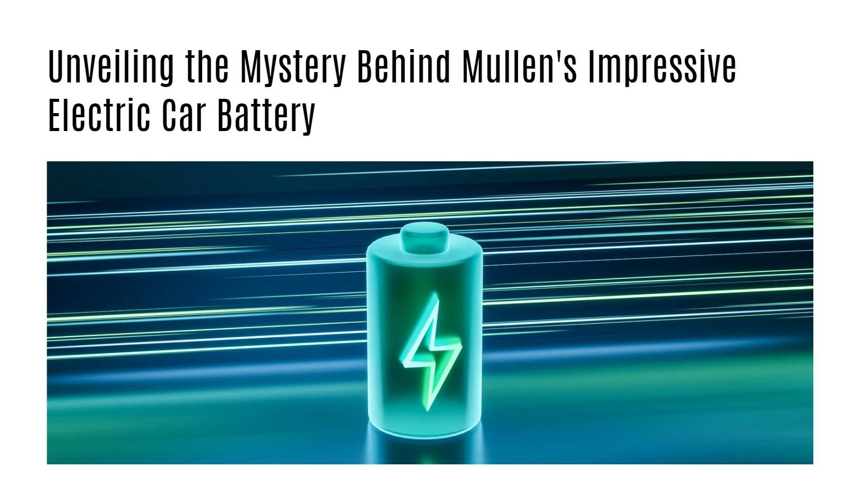 Unveiling the Mystery Behind Mullen's Impressive Electric Car Battery