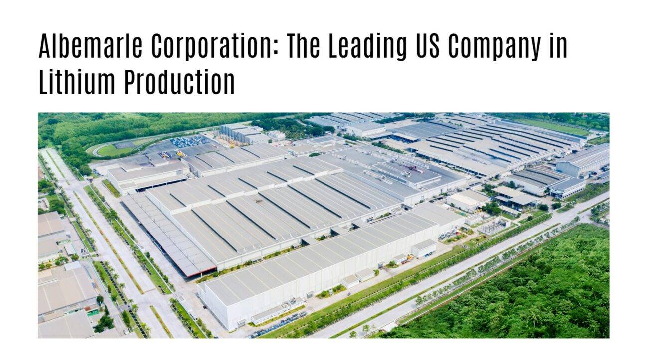 Albemarle Corporation: The Leading US Company in Lithium Production