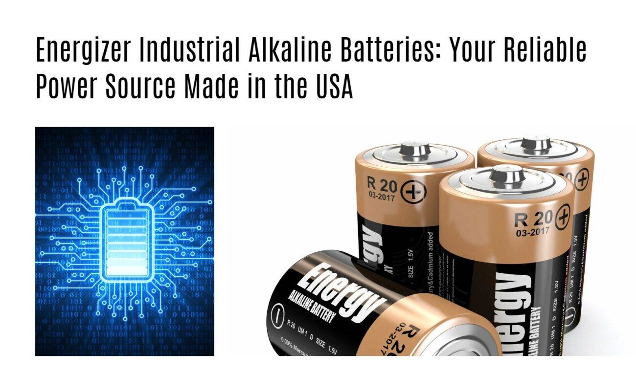 Energizer Industrial Alkaline Batteries: Your Reliable Power Source Made in the USA