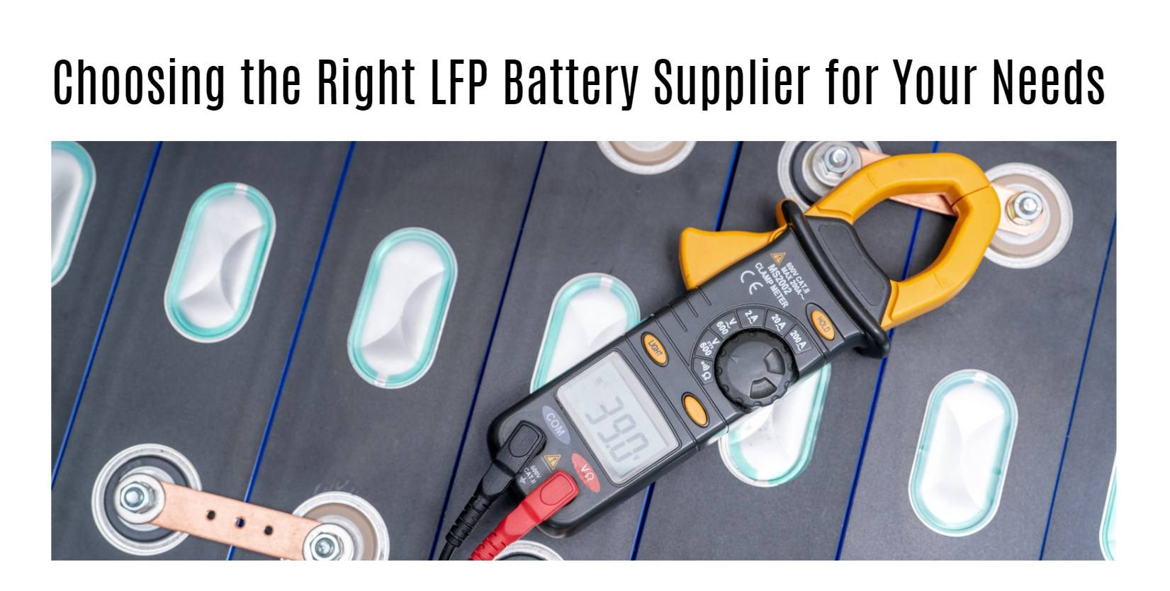 Conclusion: Choosing the Right LFP Battery Supplier for Your Needs