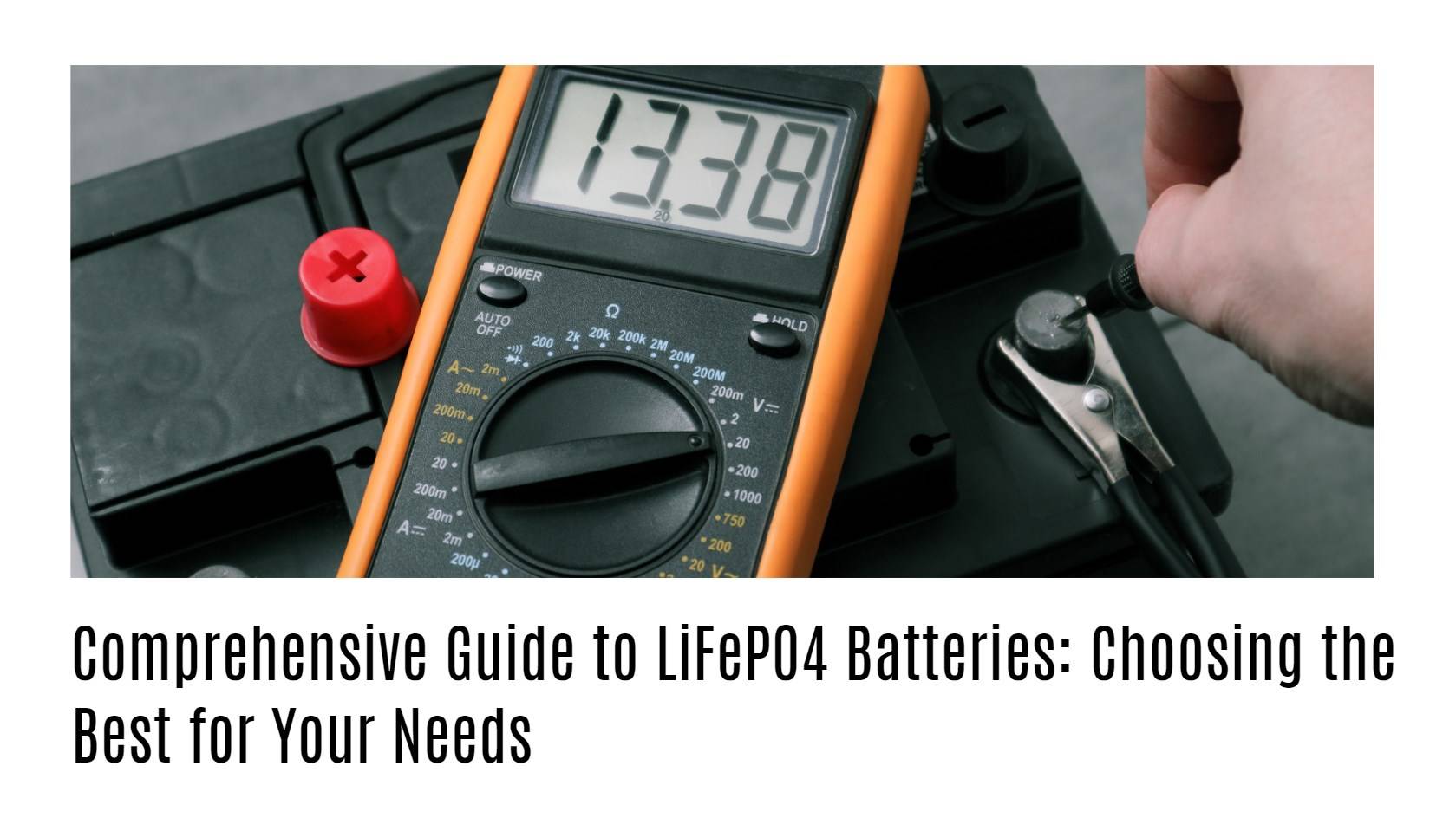 Comprehensive Guide to LiFePO4 Batteries: Choosing the Best for Your Needs