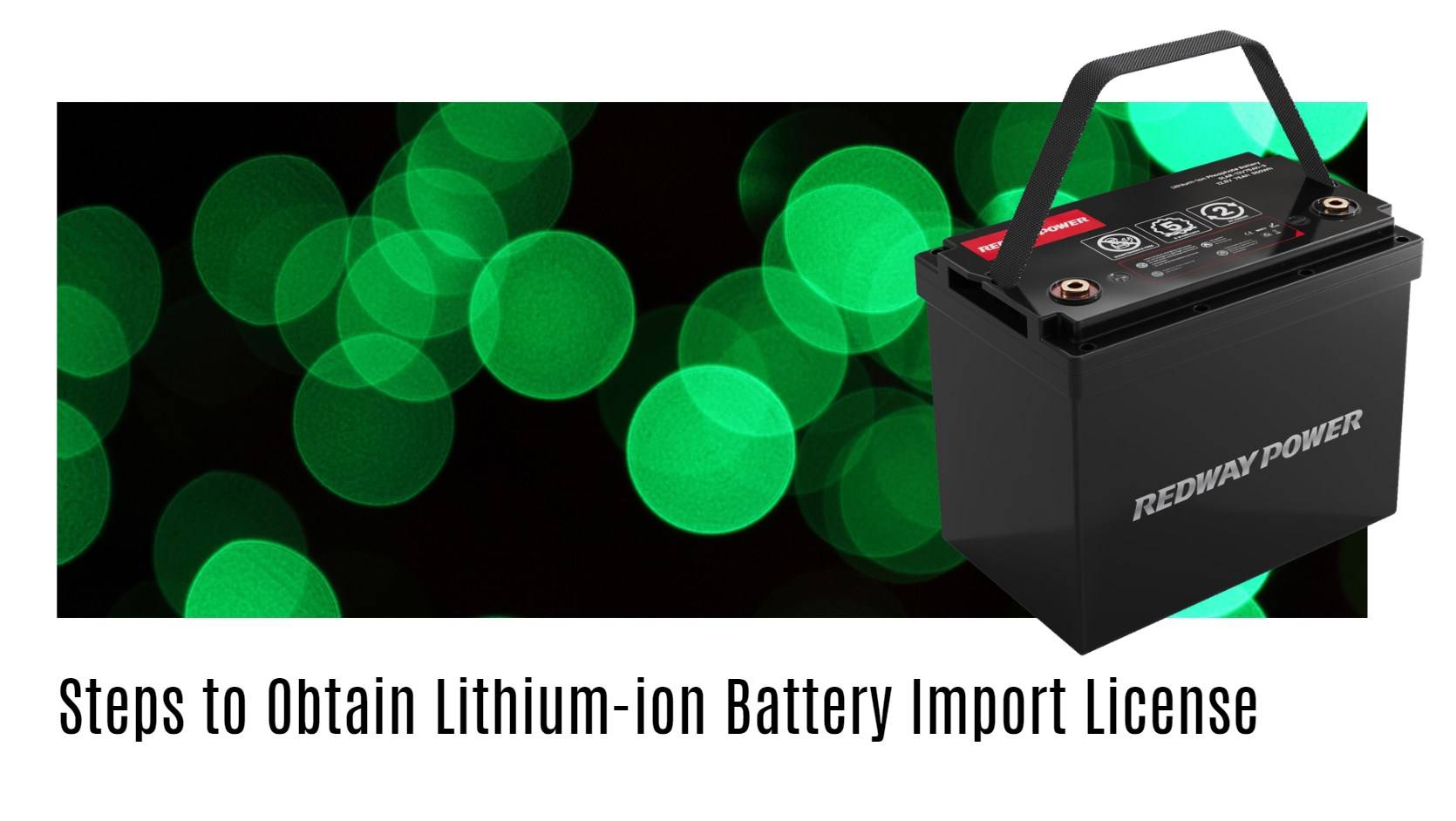 Steps to Obtain Lithium-ion Battery Import License