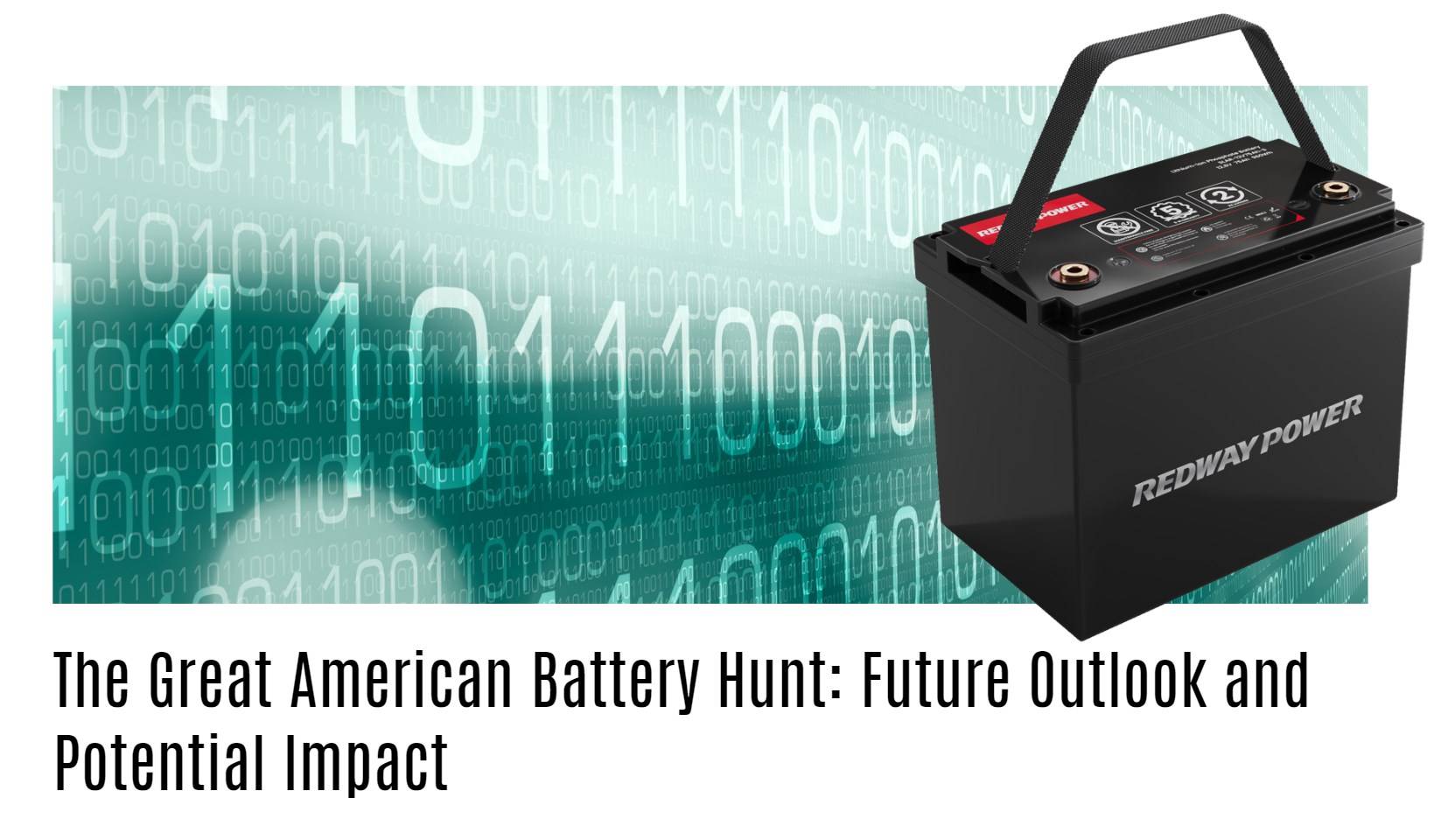 The Great American Battery Hunt: Future Outlook and Potential Impact