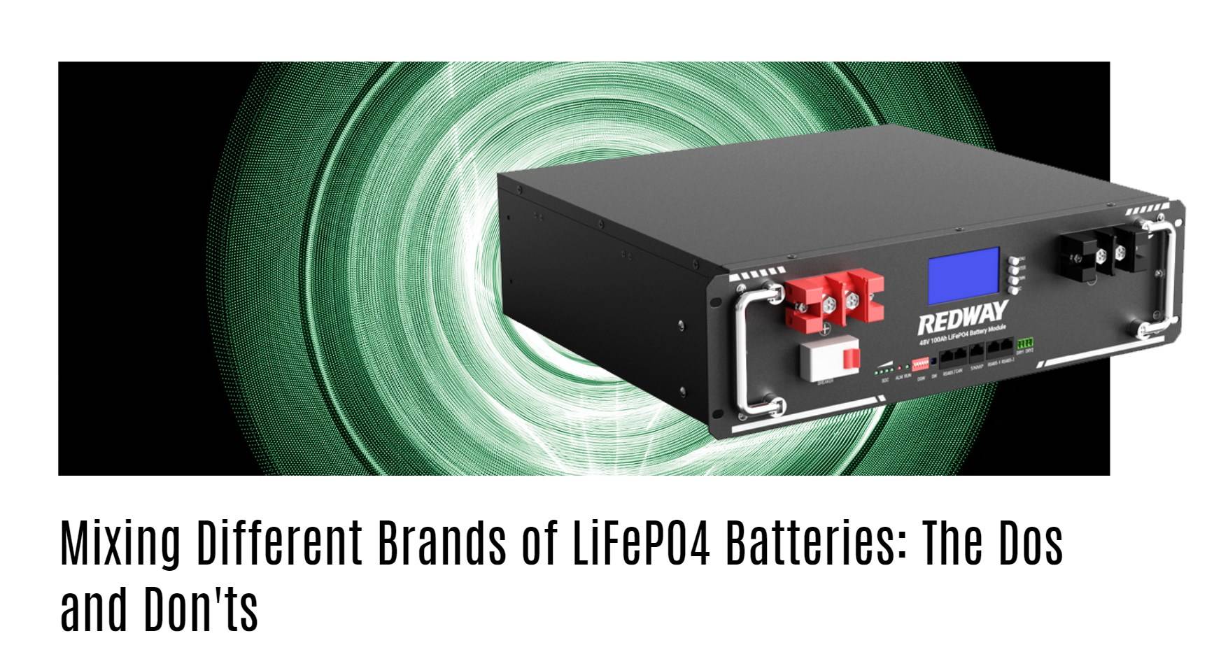 Mixing Different Brands of LiFePO4 Batteries: The Dos and Don'ts