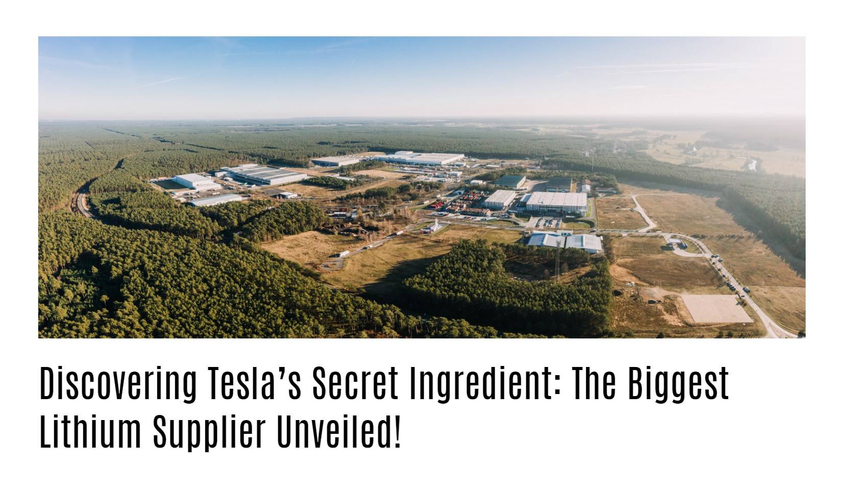 Discovering Tesla’s Secret Ingredient: The Biggest Lithium Supplier Unveiled!