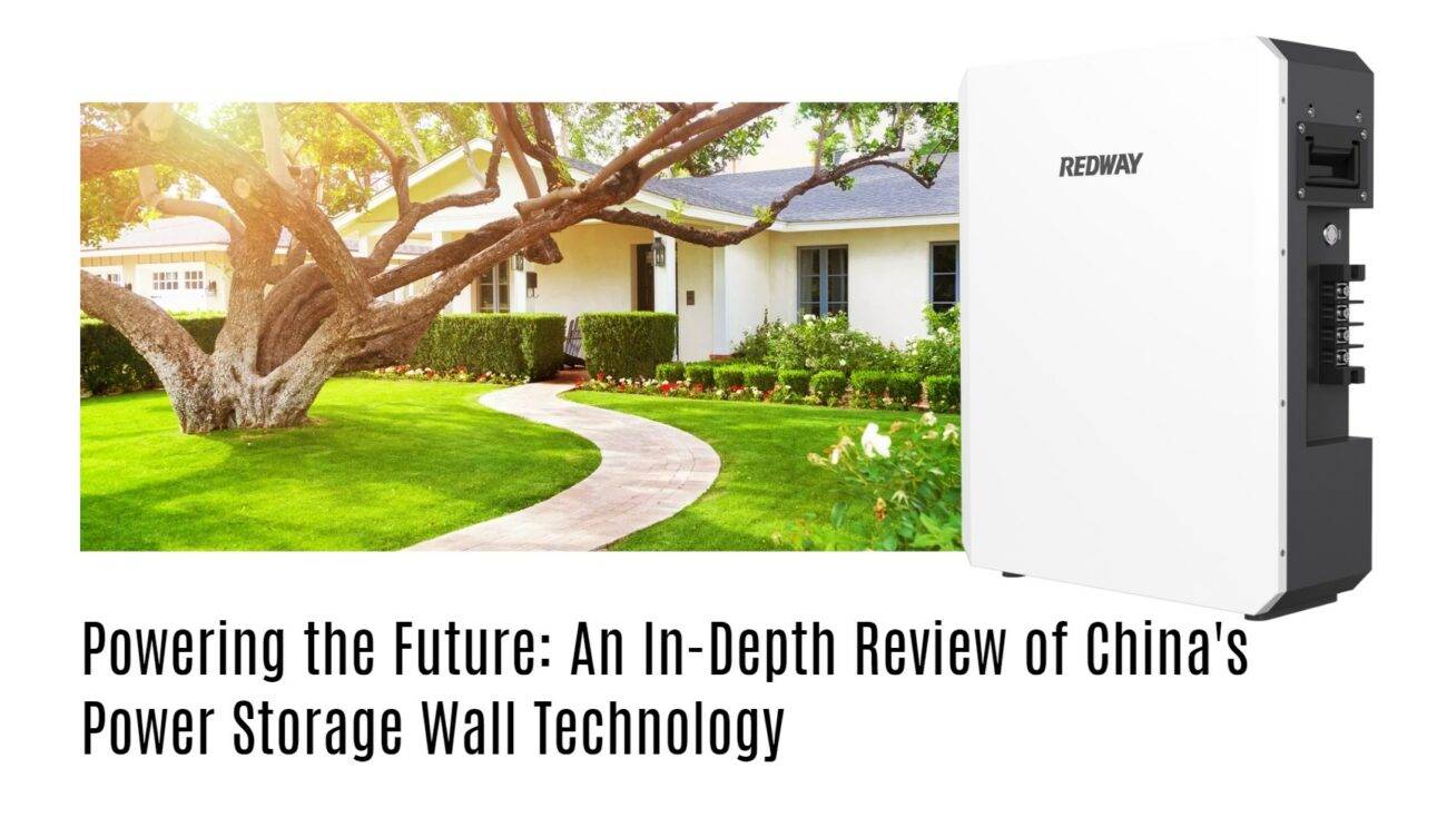 Powering the Future: An In-Depth Review of China's Power Storage Wall Technology