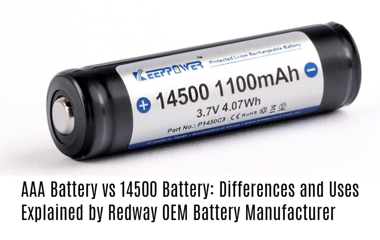 AAA Battery vs 14500 Battery: Differences and Uses Explained by Redway OEM Battery Manufacturer