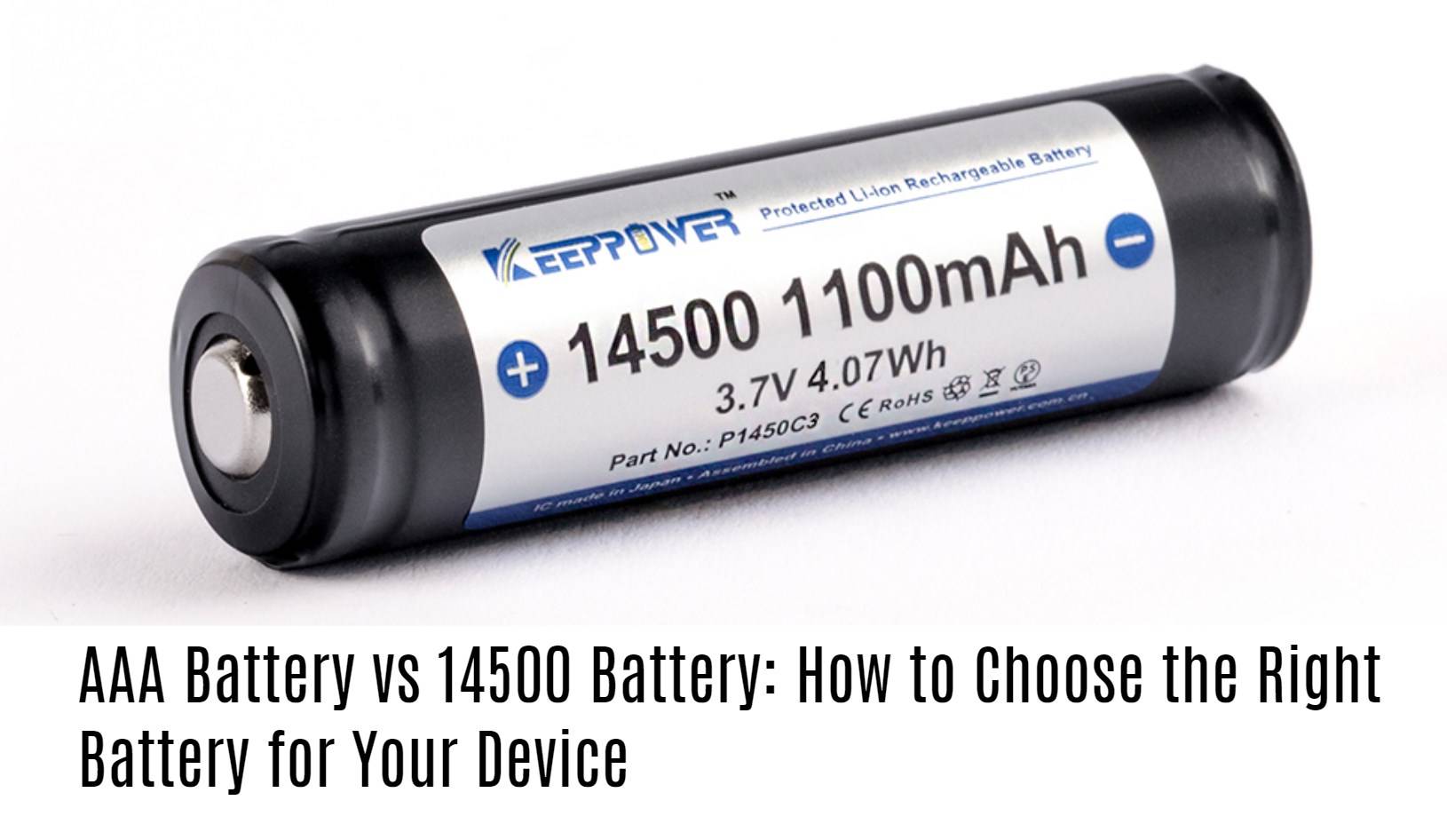 AAA Battery vs 14500 Battery: How to Choose the Right Battery for Your Device