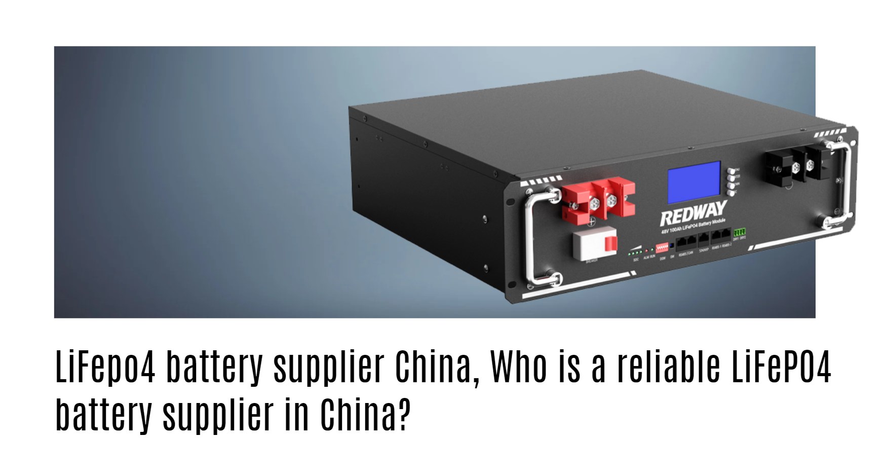 LiFepo4 battery supplier China, Who is a reliable LiFePO4 battery supplier in China?
