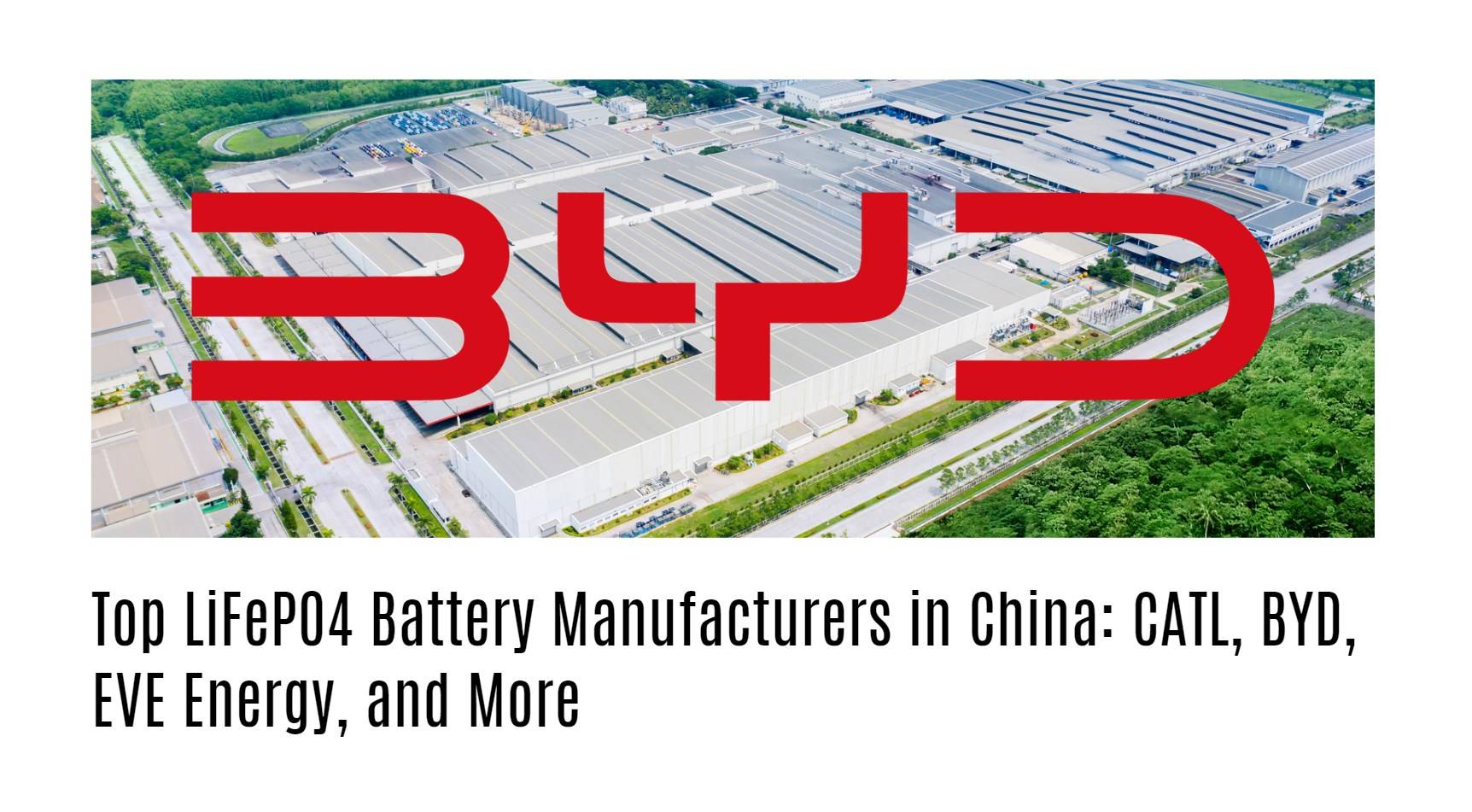 Top LiFePO4 Battery Manufacturers in China: CATL, BYD, EVE Energy, and More