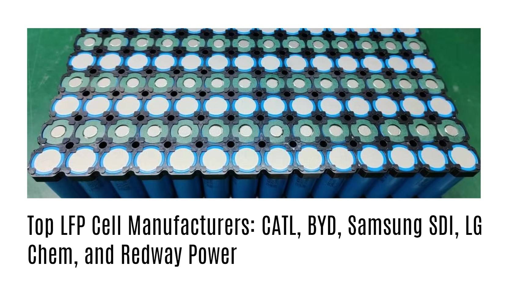 Top LFP Cell Manufacturers: CATL, BYD, Samsung SDI, LG Chem, and Redway Power