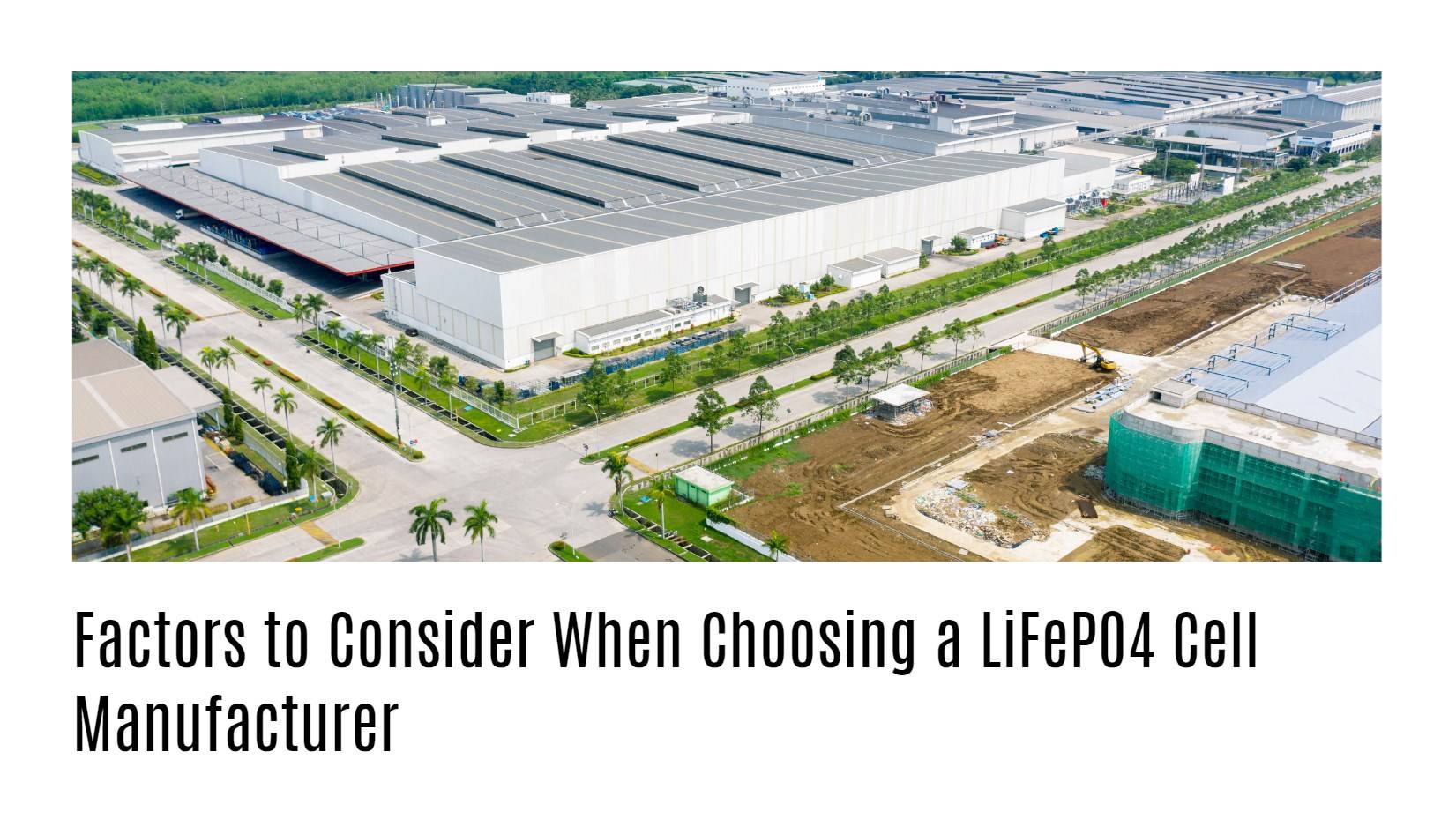 Factors to Consider When Choosing a LiFePO4 Cell Manufacturer