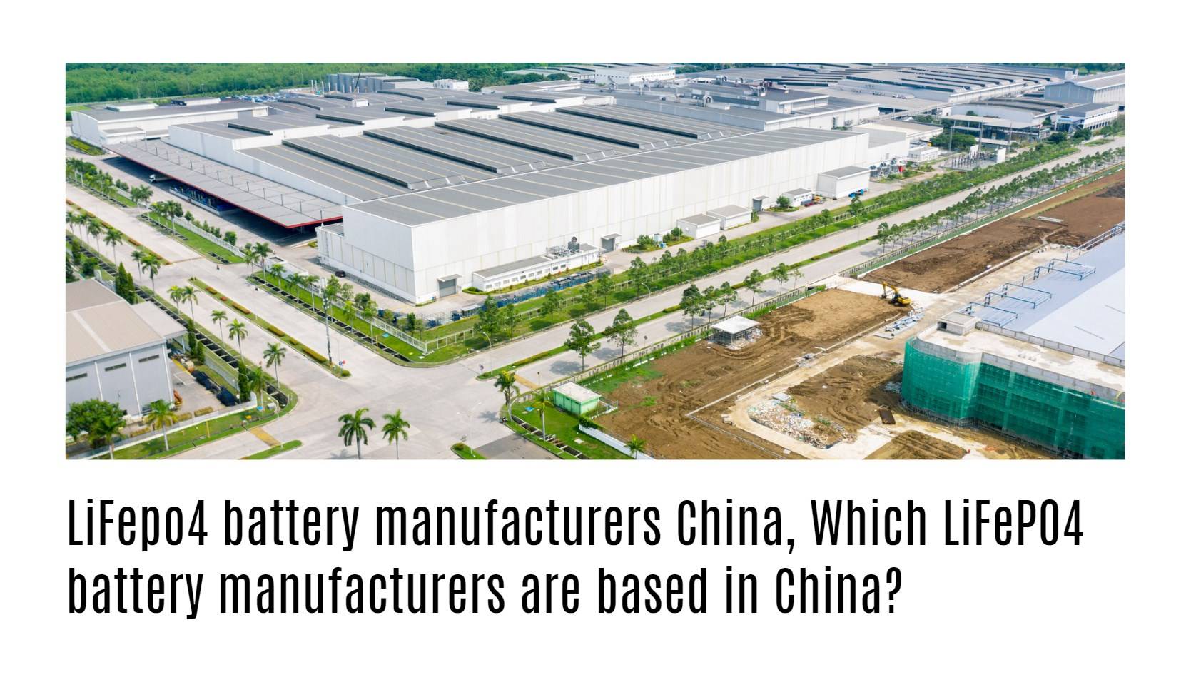 LiFepo4 battery manufacturers China, Which LiFePO4 battery manufacturers are based in China?