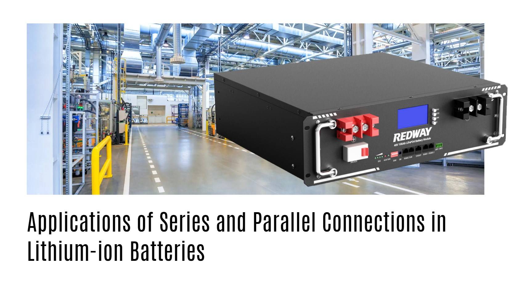 Applications of Series and Parallel Connections in Lithium-ion Batteries
