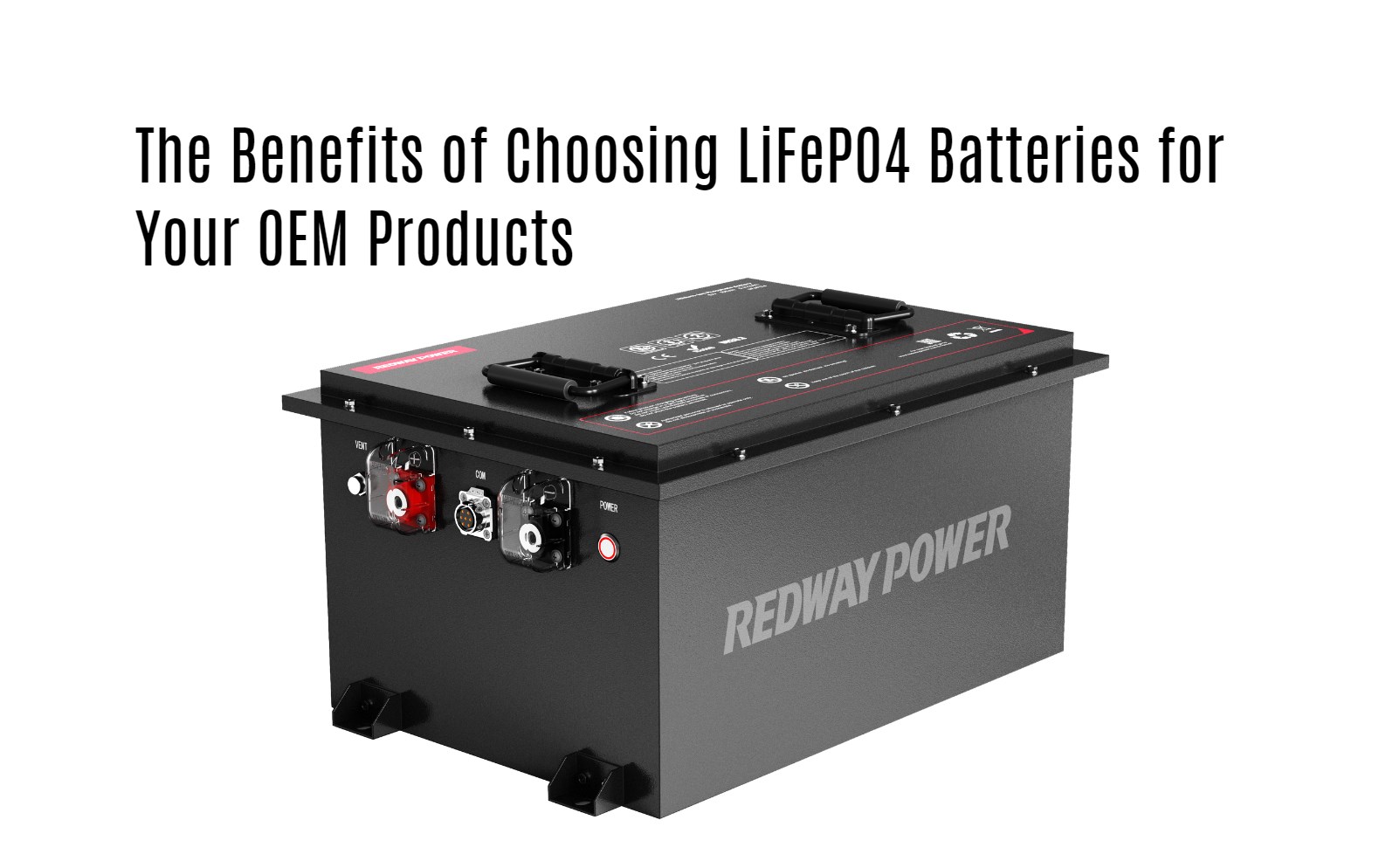 The Benefits of Choosing LiFePO4 Batteries for Your OEM Products