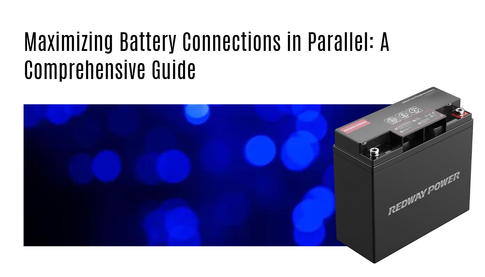 Maximizing Battery Connections in Parallel: A Comprehensive Guide