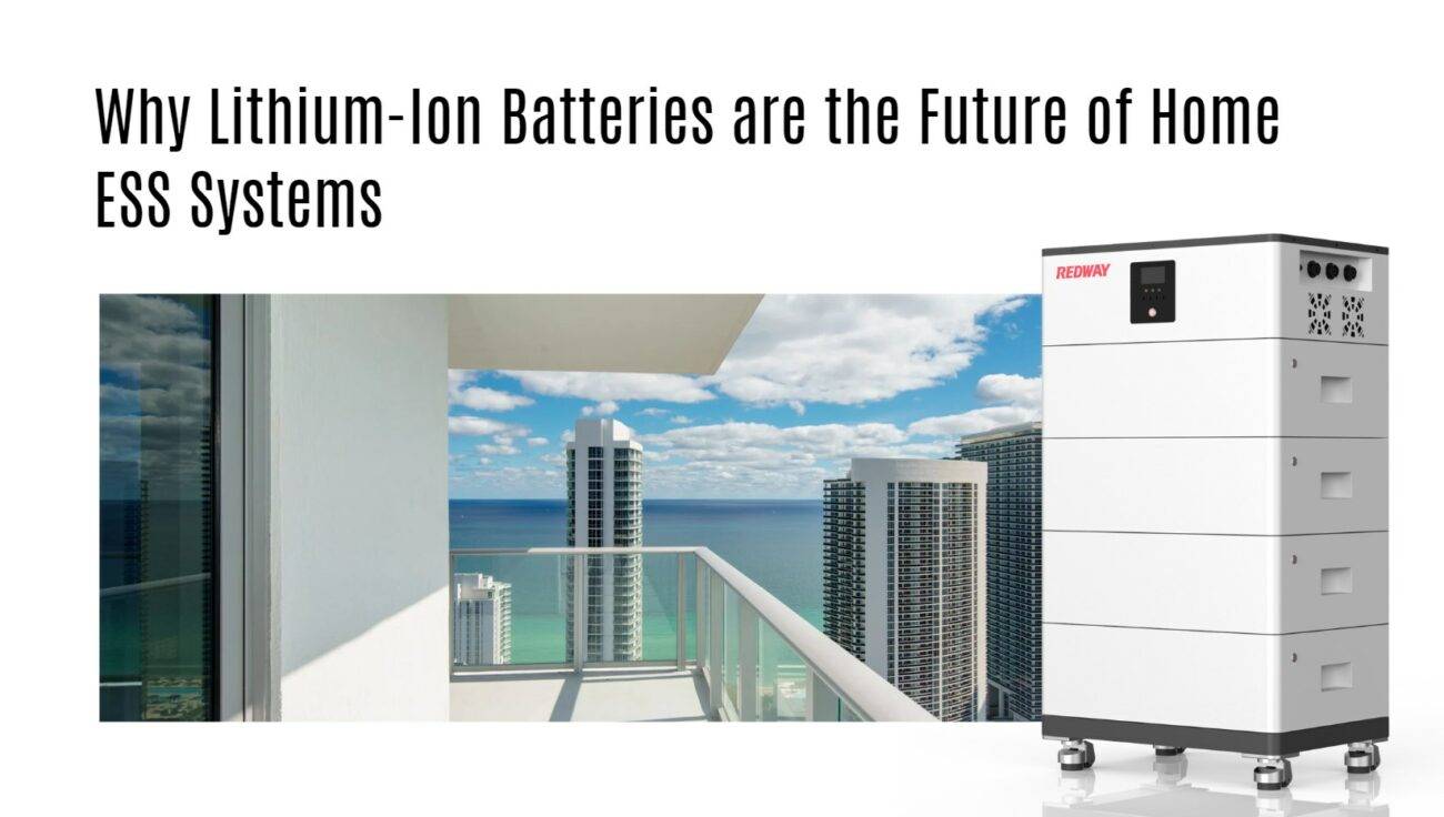 Why Lithium-Ion Batteries are the Future of Home ESS Systems