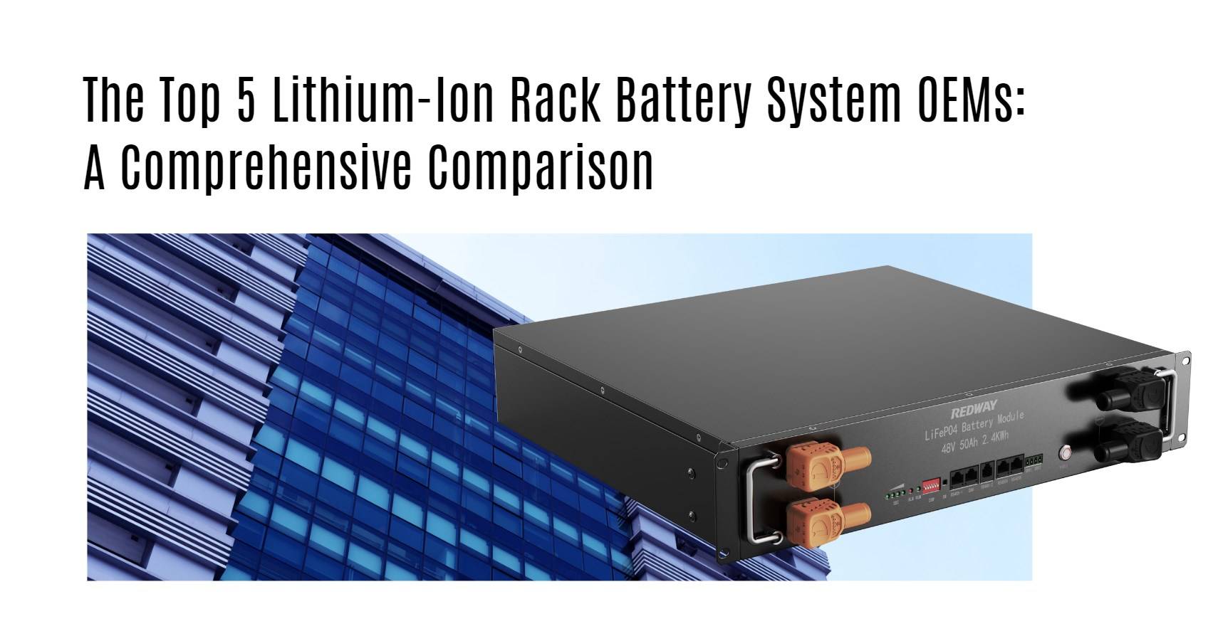 The Top 5 Lithium-Ion Rack Battery System OEMs: A Comprehensive Comparison