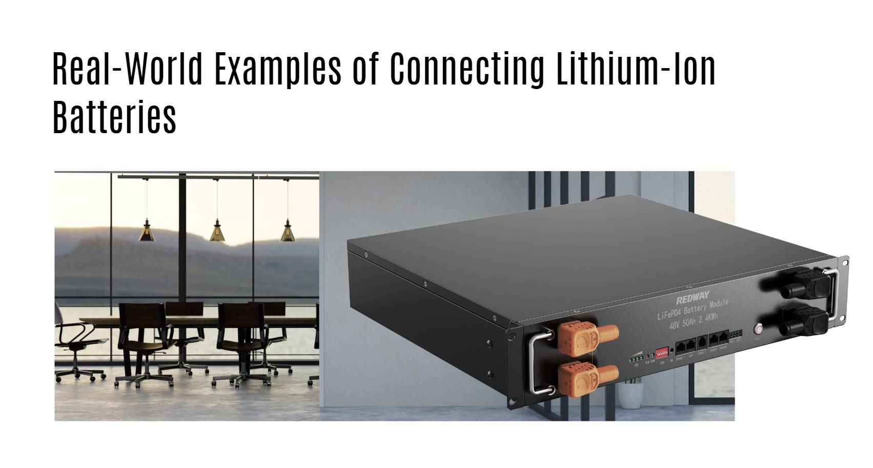 Real-World Examples of Connecting Lithium-Ion Batteries