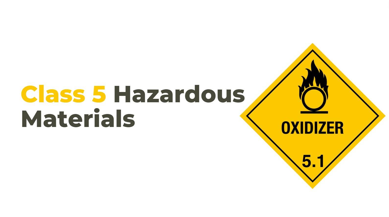 A Comprehensive Guide to Hazardous Materials: Classification, Regulation, and Handling of Class 5 Hazardous Materials.