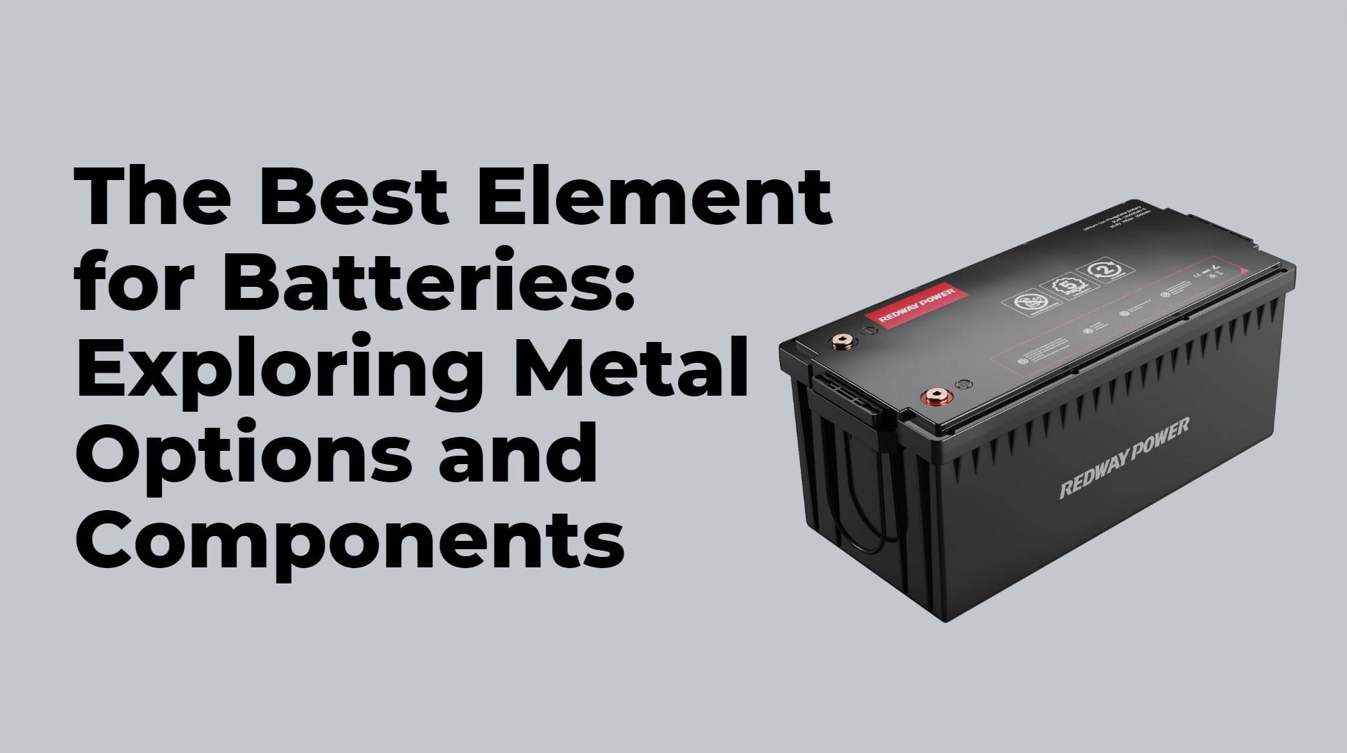 The Best Element for Batteries: Exploring Metal Options and Components