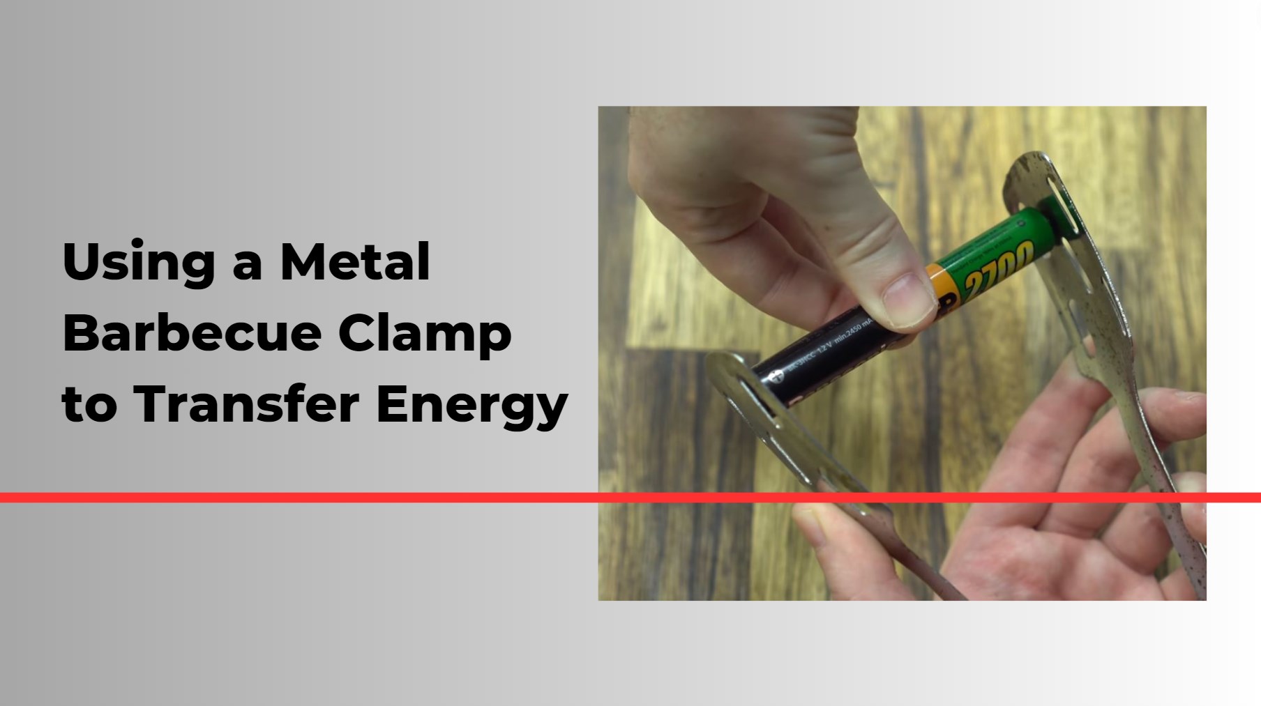 Using a Metal Barbecue Clamp to Transfer Energy for a Recharge AA Batteries