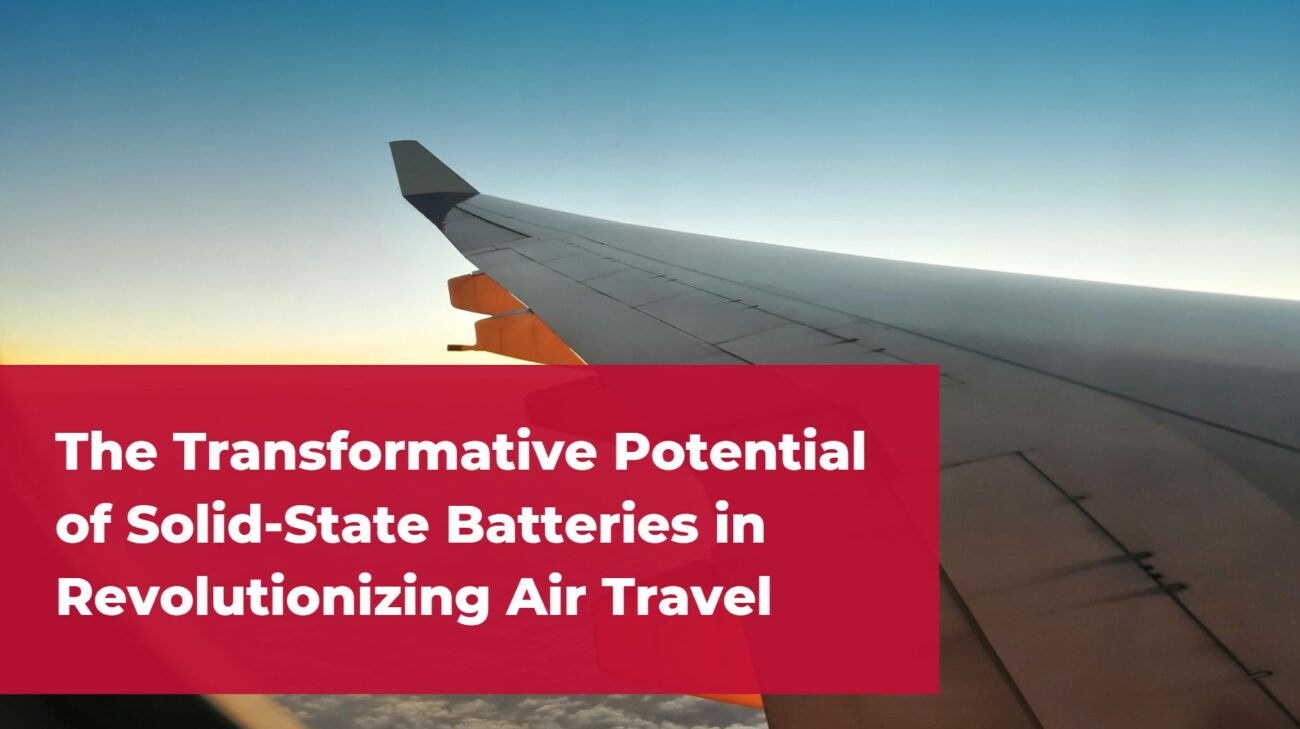 The Transformative Potential of Solid-State Batteries in Revolutionizing Air Travel