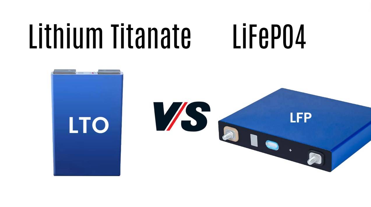 Lithium Titanate vs LiFePO4 battery, What are the Differences? LTO VS LFP