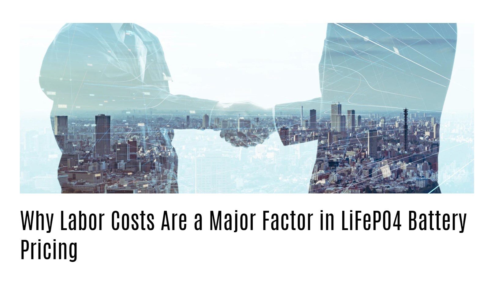 Why Labor Costs Are a Major Factor in LiFePO4 Battery Pricing