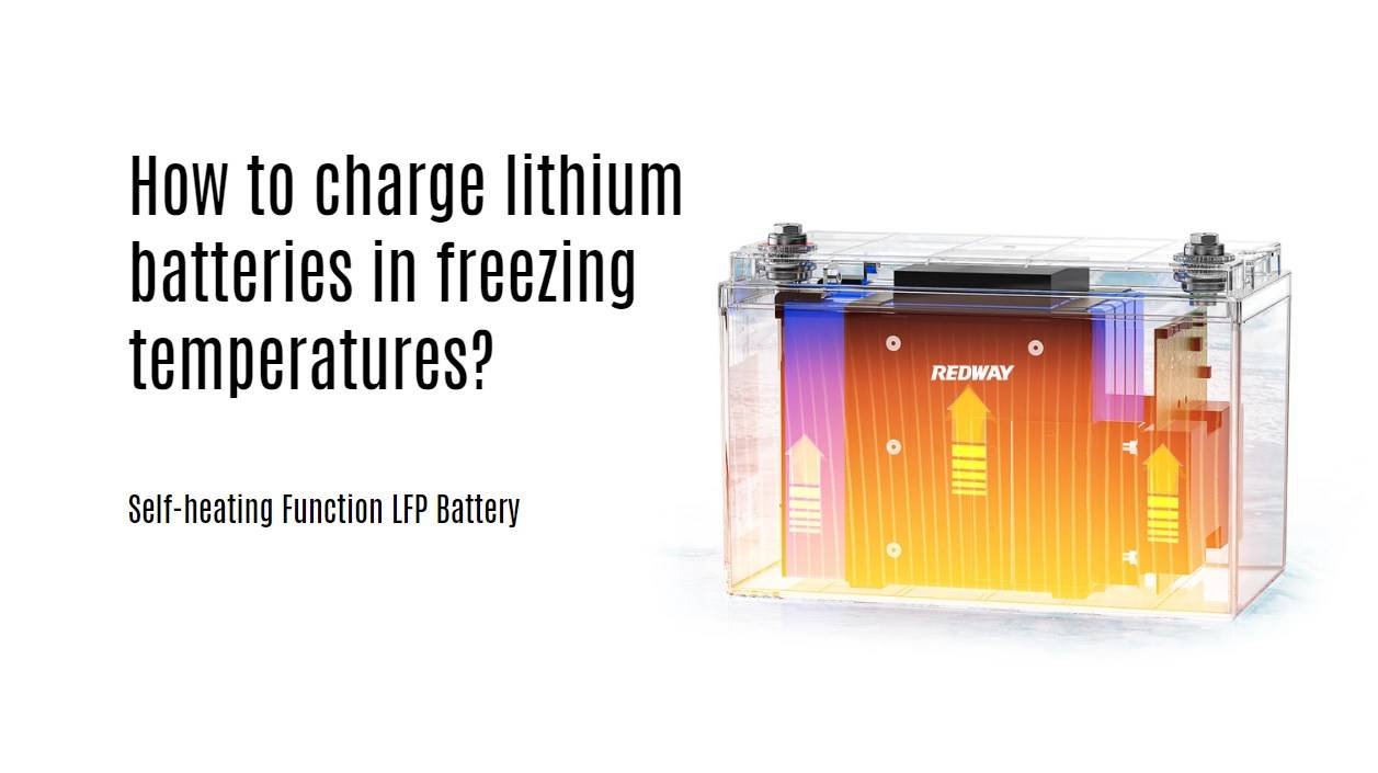 How to charge lithium batteries in freezing temperatures. self-heating 12v 100ah redway rv battery factory oem