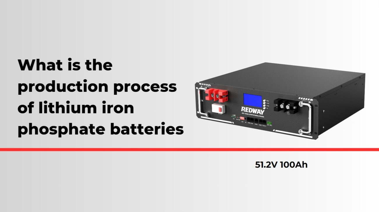 What is the production process of lithium iron phosphate batteries