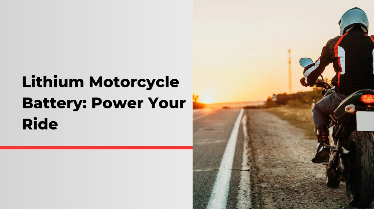 Lithium Ion Motorcycle Battery: Power Your Ride