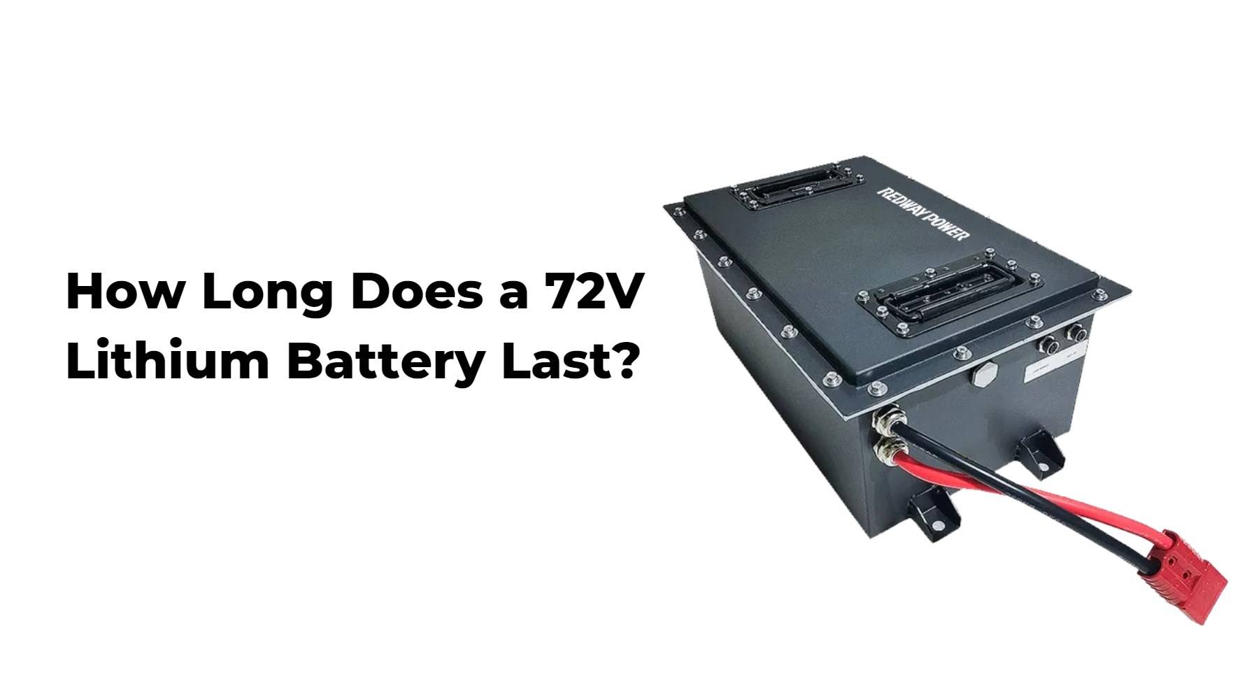 How Long Does a 72 Volt Lithium Battery Last?