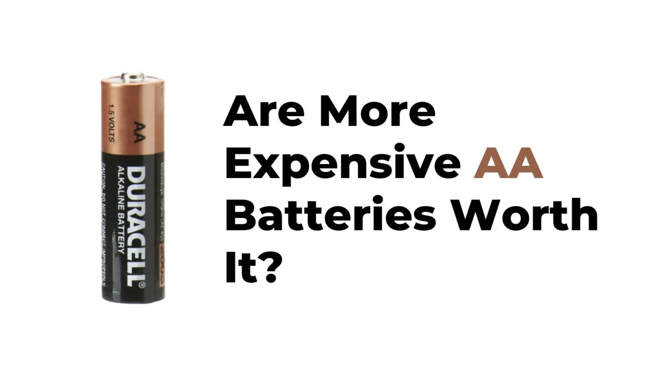 Are More Expensive AA Batteries Worth It?