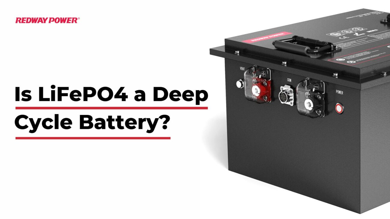 Is LiFePO4 a Deep Cycle Battery?