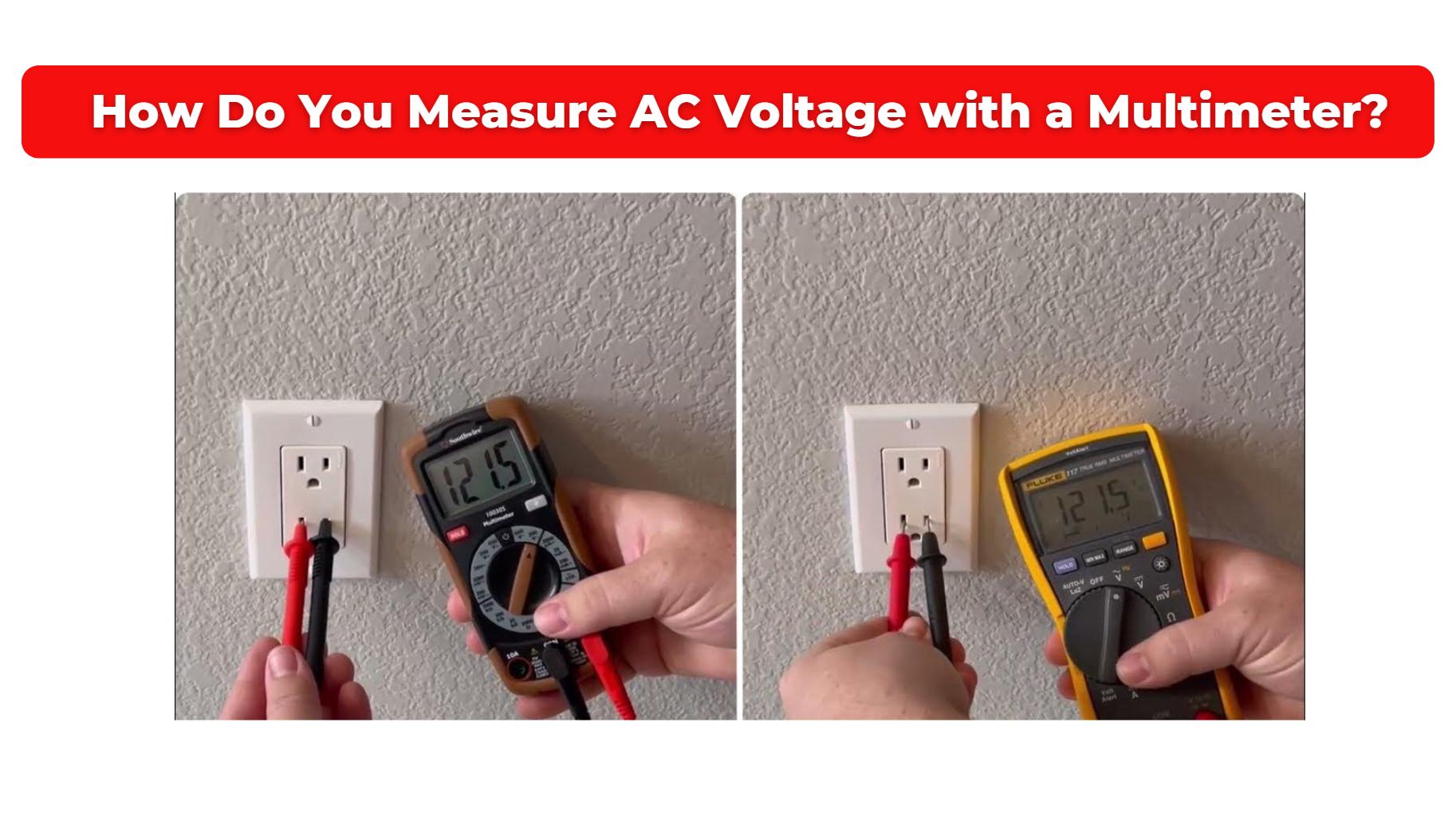 How Do You Measure AC Voltage with a Multimeter?